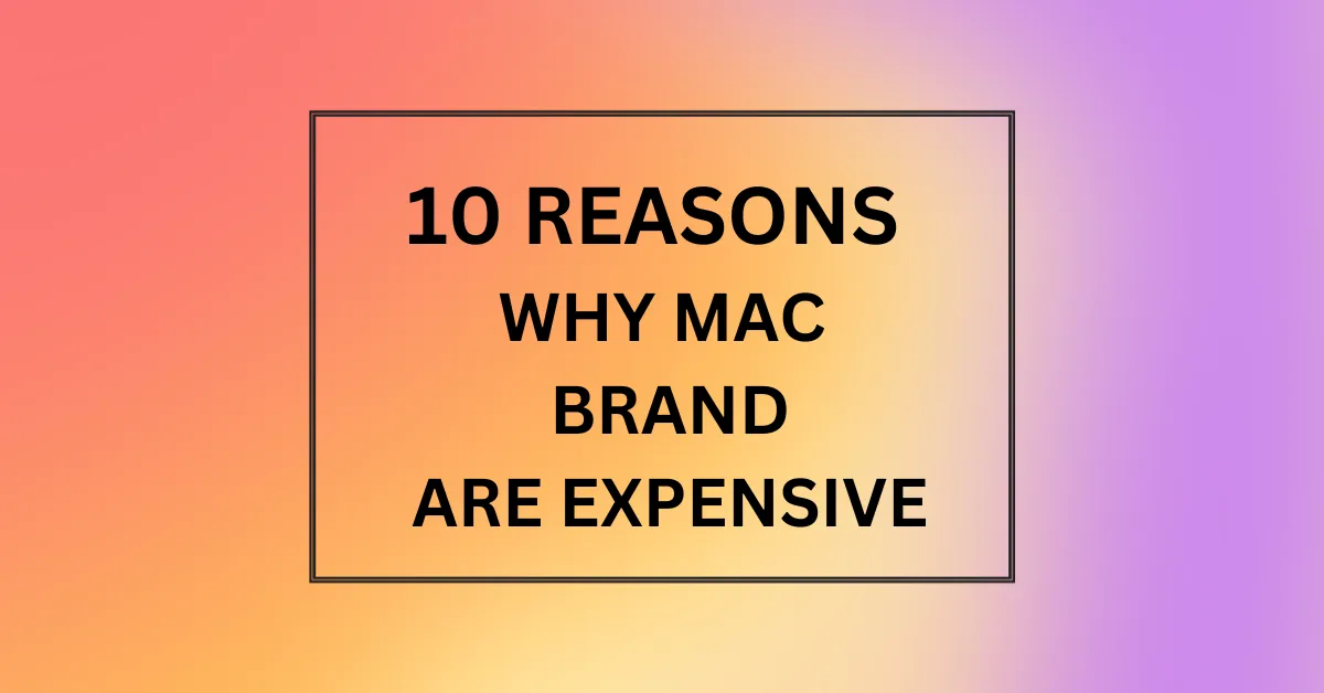 WHY MAC BRAND ARE EXPENSIVE