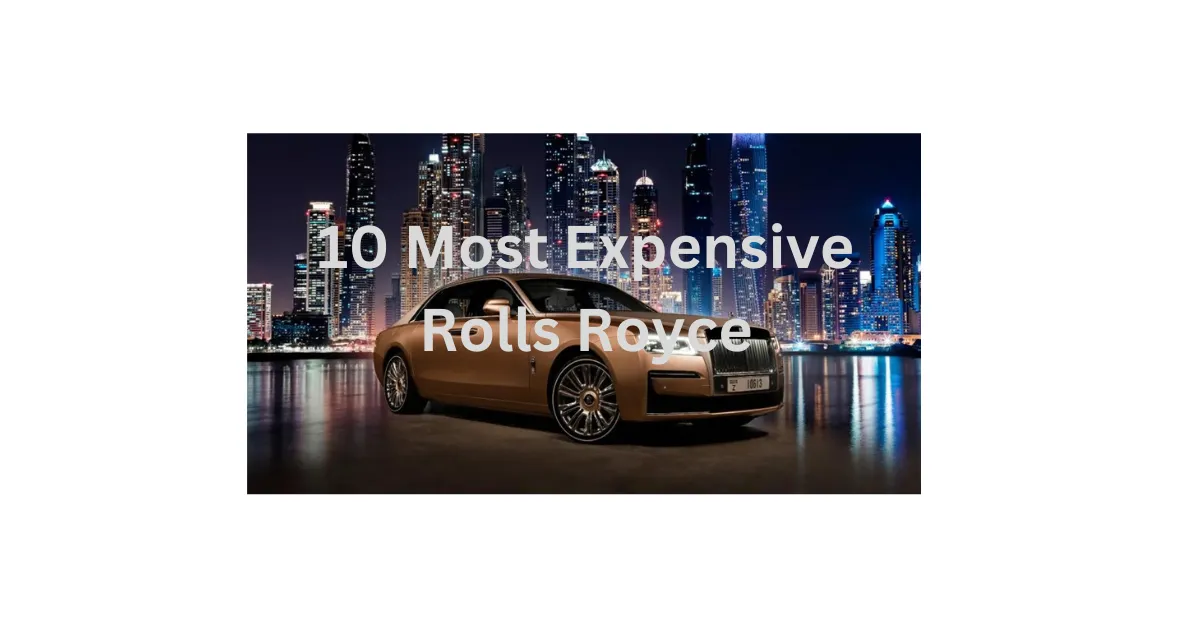 Top 10 Most Expensive Rolls Royce