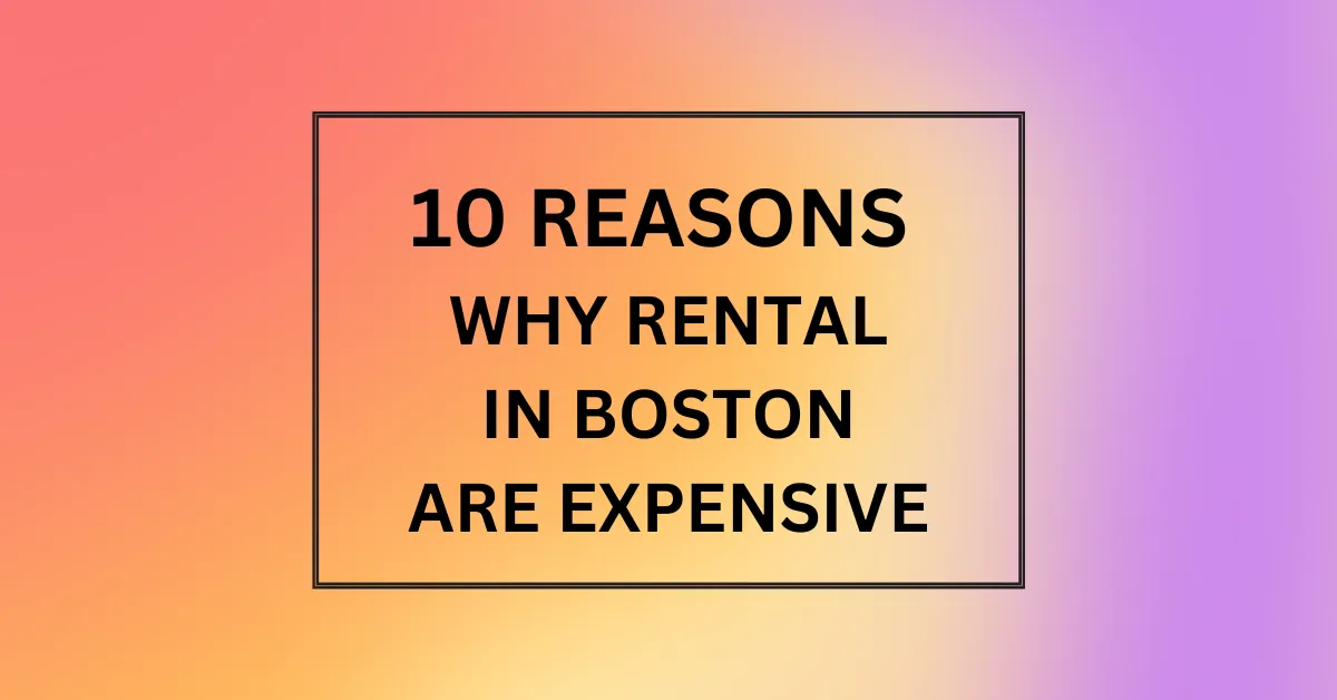 WHY RENTAL IN BOSTON ARE EXPENSIVE