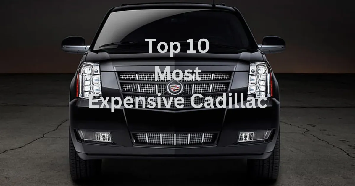 Top 10 Most Expensive Cadillac