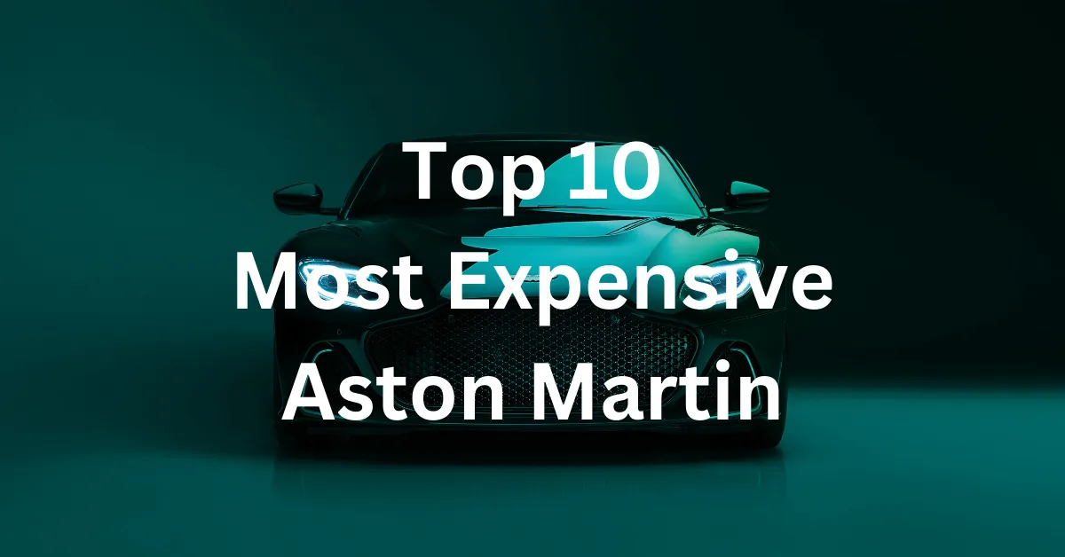 Top 10 Most Expensive Aston Martin