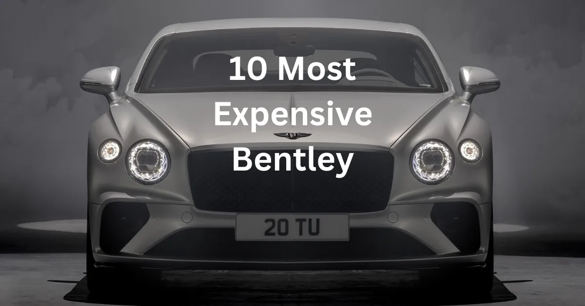 Top 10 Most Expensive Bentley