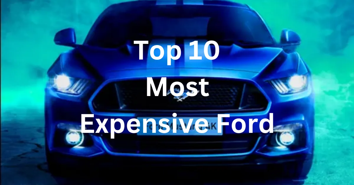 Top 10 Most Expensive Ford