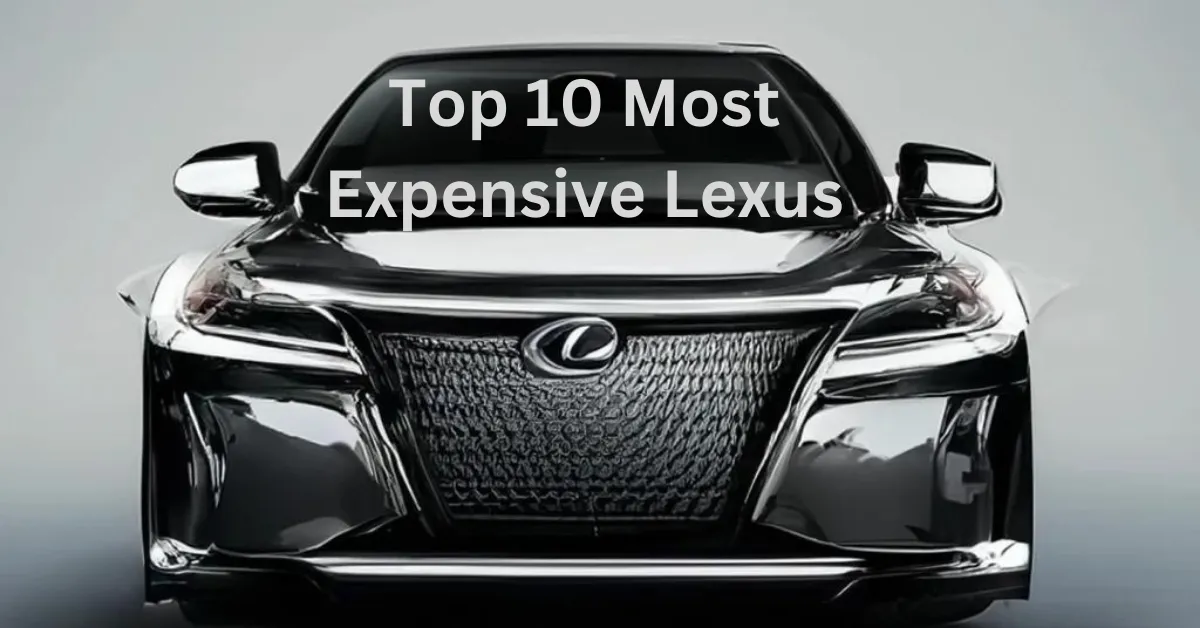Top 10 Most Expensive Lexus