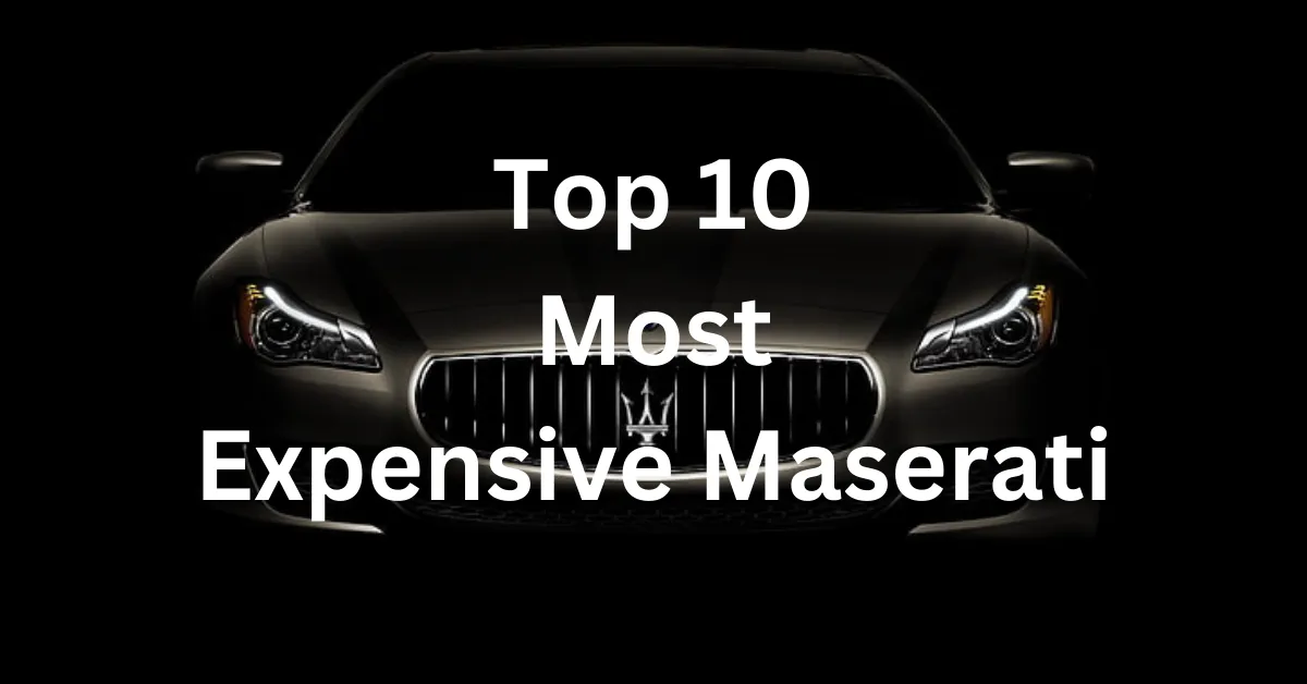 Top 10 Most Expensive Maserati