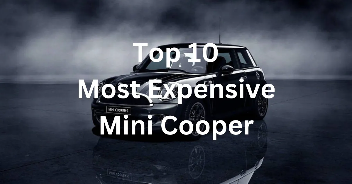 Top 10 Most Expensive Mini Cooper