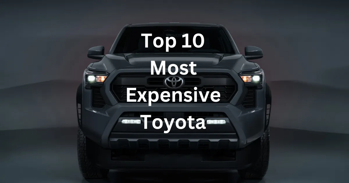 Top 10 Most Expensive Toyota