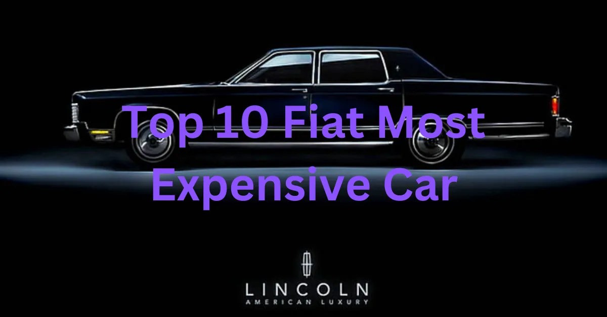 Top 10 Fiat Most Expensive Car