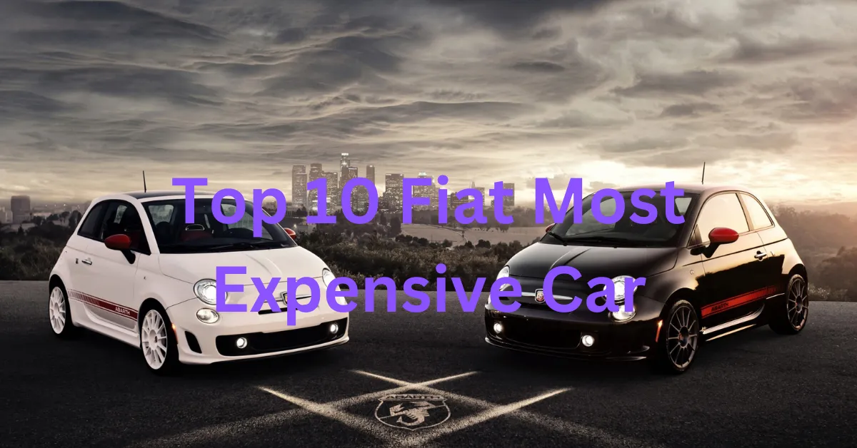 Top 10 Fiat Most Expensive Car