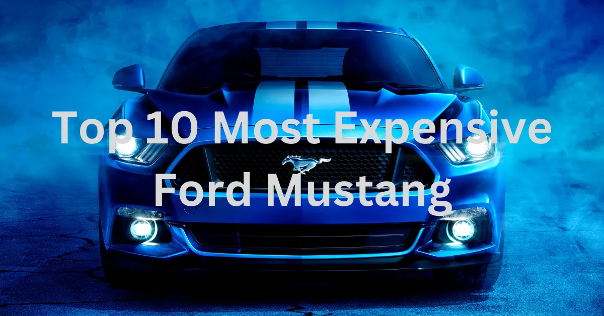 Top 10 Most Expensive Ford Mustang