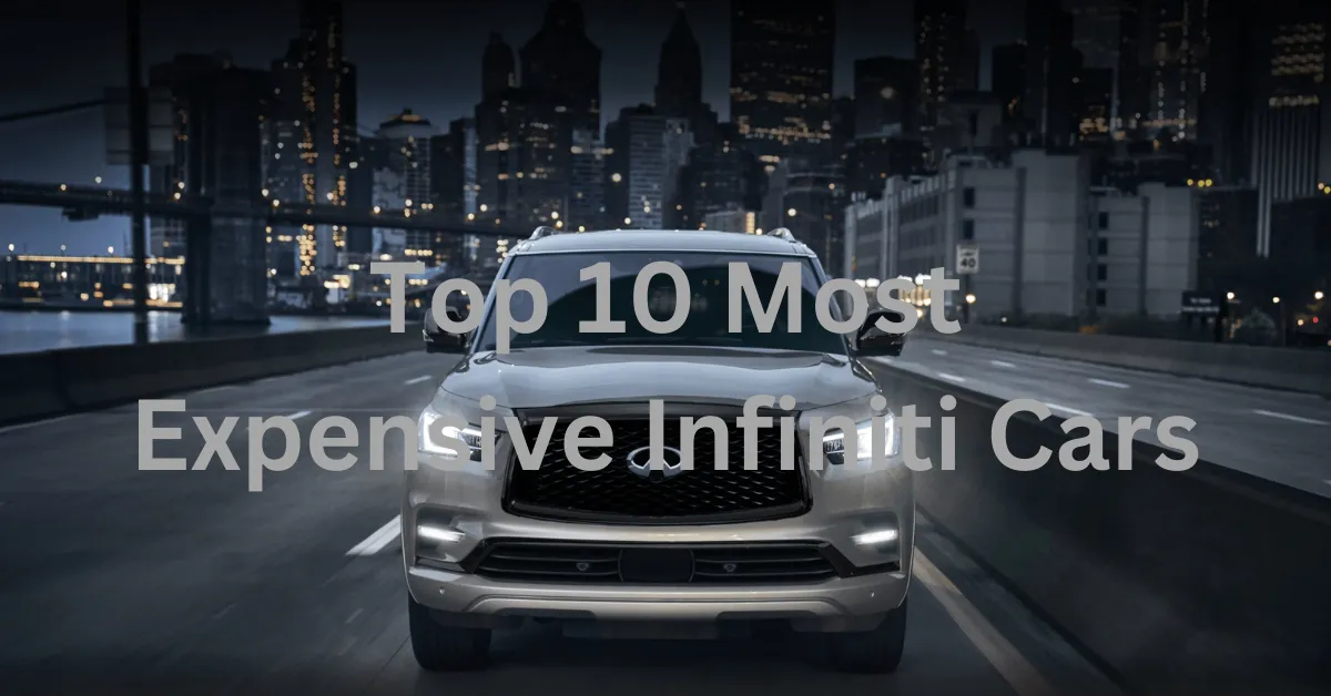 Top 10 Most Expensive Infiniti Cars